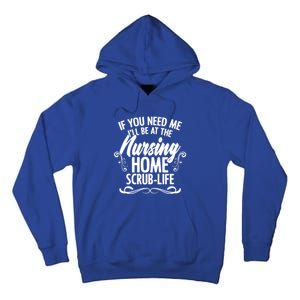 Nursing Homes Retiret Homes Caregiver Nursing Assistant Funny Gift Tall Hoodie