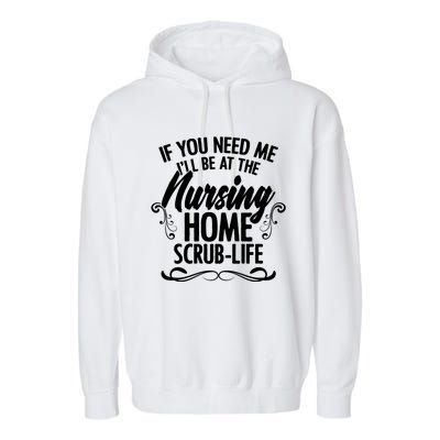 Nursing Homes Retiret Homes Caregiver Nursing Assistant Funny Gift Garment-Dyed Fleece Hoodie