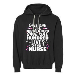 Nursing Hospital Save One Life Youre A Hero Nurse Cool Gift Garment-Dyed Fleece Hoodie