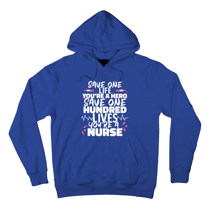 Nursing Hospital Save One Life Youre A Hero Nurse Cool Gift Hoodie