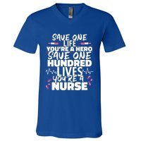 Nursing Hospital Save One Life Youre A Hero Nurse Cool Gift V-Neck T-Shirt