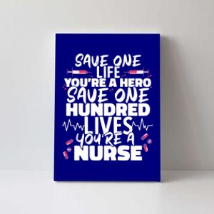 Nursing Hospital Save One Life Youre A Hero Nurse Cool Gift Canvas