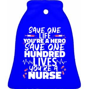 Nursing Hospital Save One Life Youre A Hero Nurse Cool Gift Ceramic Bell Ornament