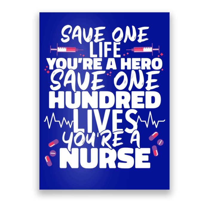 Nursing Hospital Save One Life Youre A Hero Nurse Cool Gift Poster