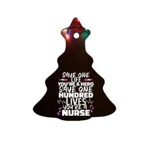 Nursing Hospital Save One Life Youre A Hero Nurse Cool Gift Ceramic Tree Ornament