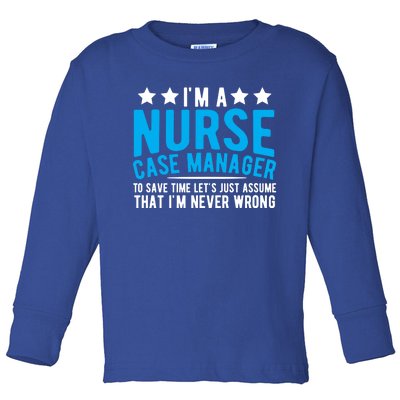 Nurse Healthcare System Patient Care Nurse Case Ager Meaningful Gift Toddler Long Sleeve Shirt