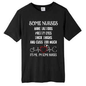 Nurse Have Tattoos Pretty Eyes Thick Thighs Funny Nursing Funny Gift Tall Fusion ChromaSoft Performance T-Shirt