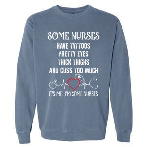 Nurse Have Tattoos Pretty Eyes Thick Thighs Funny Nursing Funny Gift Garment-Dyed Sweatshirt