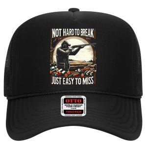 Not Hard To Break Easy To Miss High Crown Mesh Back Trucker Hat