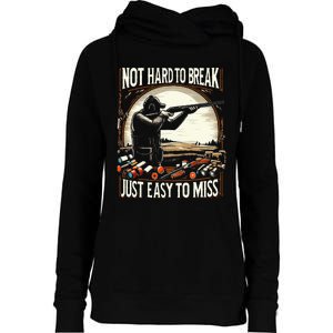 Not Hard To Break Easy To Miss Womens Funnel Neck Pullover Hood