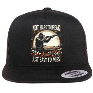 Not Hard To Break Easy To Miss Flat Bill Trucker Hat