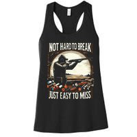 Not Hard To Break Easy To Miss Women's Racerback Tank