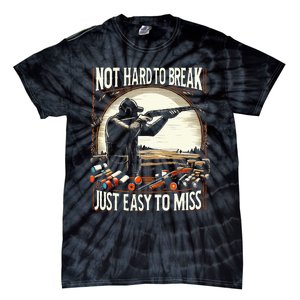 Not Hard To Break Easy To Miss Tie-Dye T-Shirt