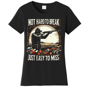 Not Hard To Break Easy To Miss Women's T-Shirt