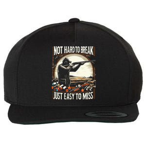 Not Hard To Break Easy To Miss Wool Snapback Cap