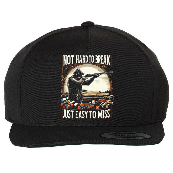 Not Hard To Break Easy To Miss Wool Snapback Cap