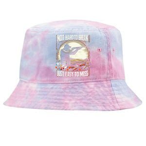 Not Hard To Break Easy To Miss Tie-Dyed Bucket Hat