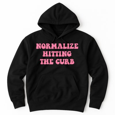 Normalize Hitting The Curb Funny Apparel Hoodie