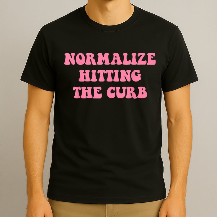 Normalize Hitting The Curb Funny Apparel T-Shirt
