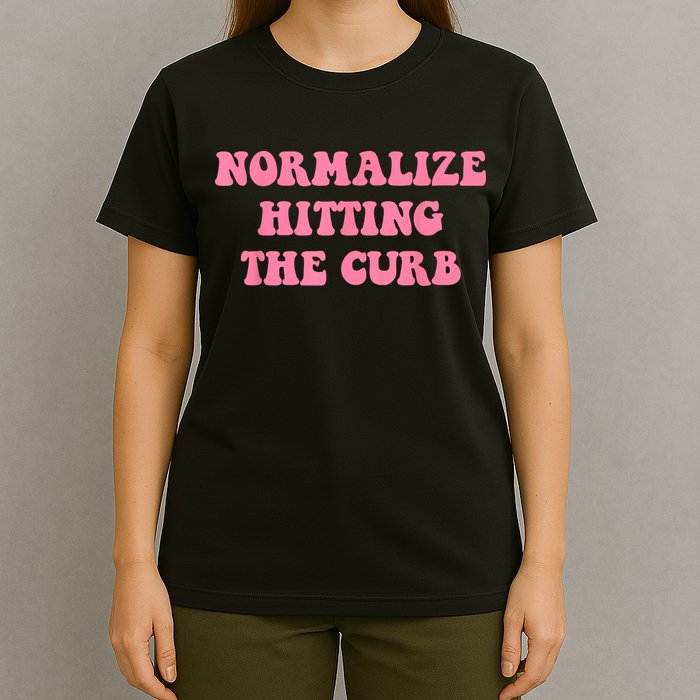 Normalize Hitting The Curb Funny Apparel T-Shirt