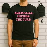 Normalize Hitting The Curb Funny Apparel T-Shirt