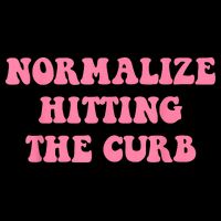 Normalize Hitting The Curb Funny Apparel Button