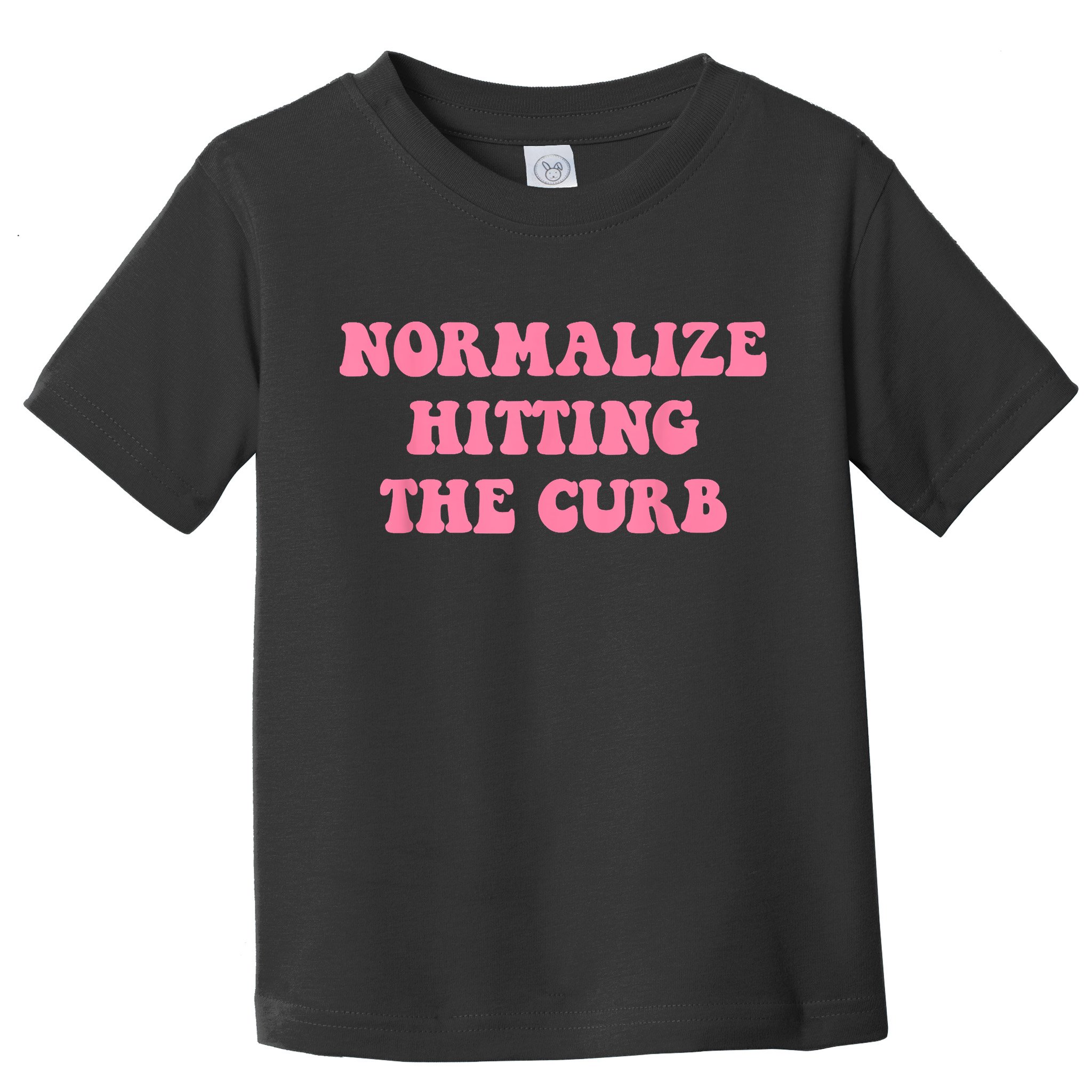 Normalize Hitting The Curb Funny Apparel Toddler T-Shirt