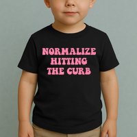 Normalize Hitting The Curb Funny Apparel Toddler T-Shirt