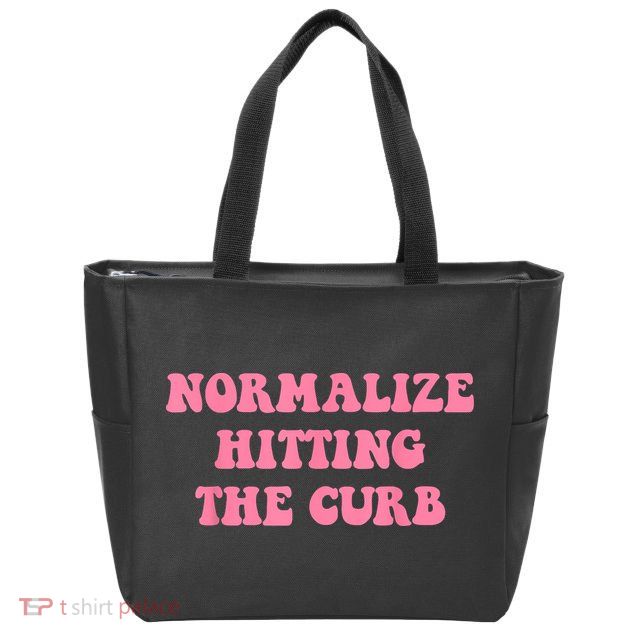 Normalize Hitting The Curb Funny Apparel Zip Tote Bag