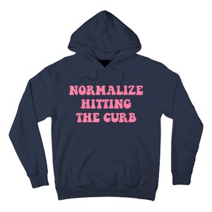 Normalize Hitting The Curb Funny Apparel Hoodie