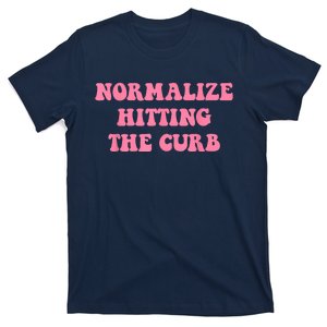 Normalize Hitting The Curb Funny Apparel T-Shirt