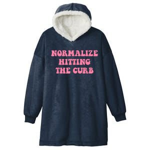 Normalize Hitting The Curb Funny Apparel Hooded Wearable Blanket