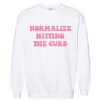 Normalize Hitting The Curb Funny Apparel Garment-Dyed Sweatshirt