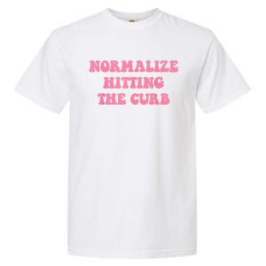 Normalize Hitting The Curb Funny Apparel Garment-Dyed Heavyweight T-Shirt