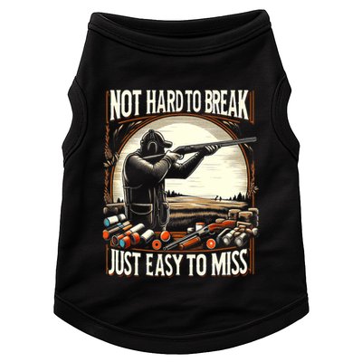Not Hard To Break Easy To Miss Funny Skeet Doggie Tank