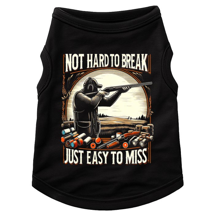 Not Hard To Break Easy To Miss Funny Skeet Doggie Tank