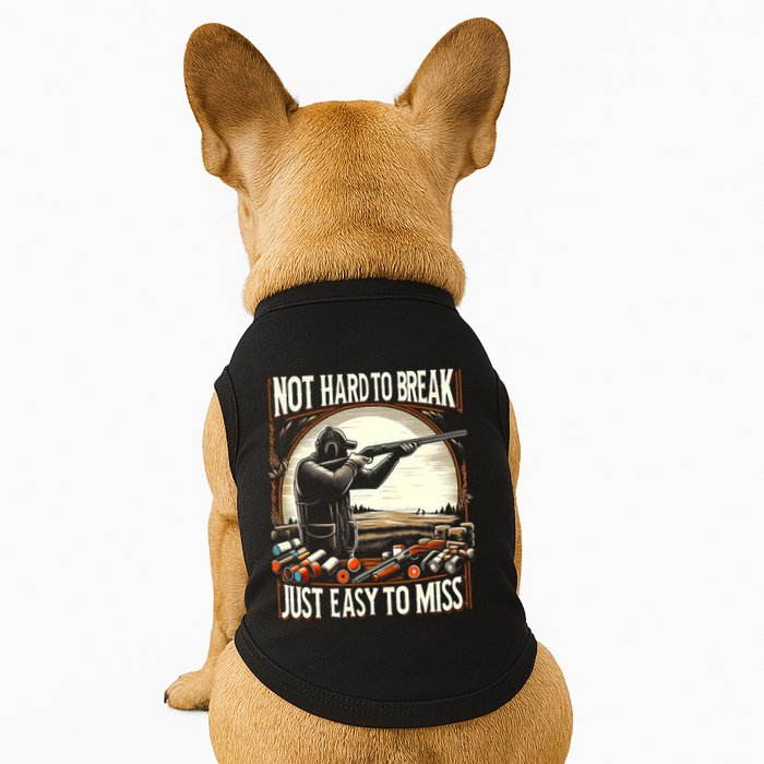 Not Hard To Break Easy To Miss Funny Skeet Doggie Tank