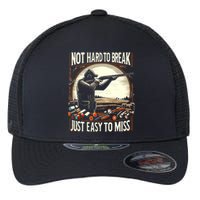 Not Hard To Break Easy To Miss Funny Skeet Flexfit Unipanel Trucker Cap