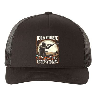 Not Hard To Break Easy To Miss Funny Skeet Yupoong Adult 5-Panel Trucker Hat