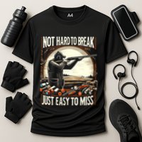 Not Hard To Break Easy To Miss Funny Skeet Performance Shirt