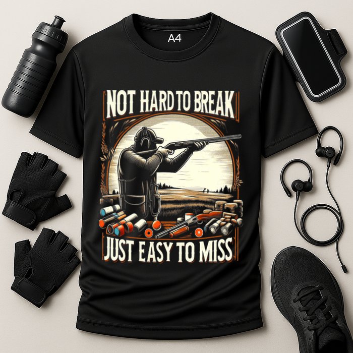 Not Hard To Break Easy To Miss Funny Skeet Performance Shirt