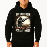 Not Hard To Break Easy To Miss Funny Skeet Hoodie