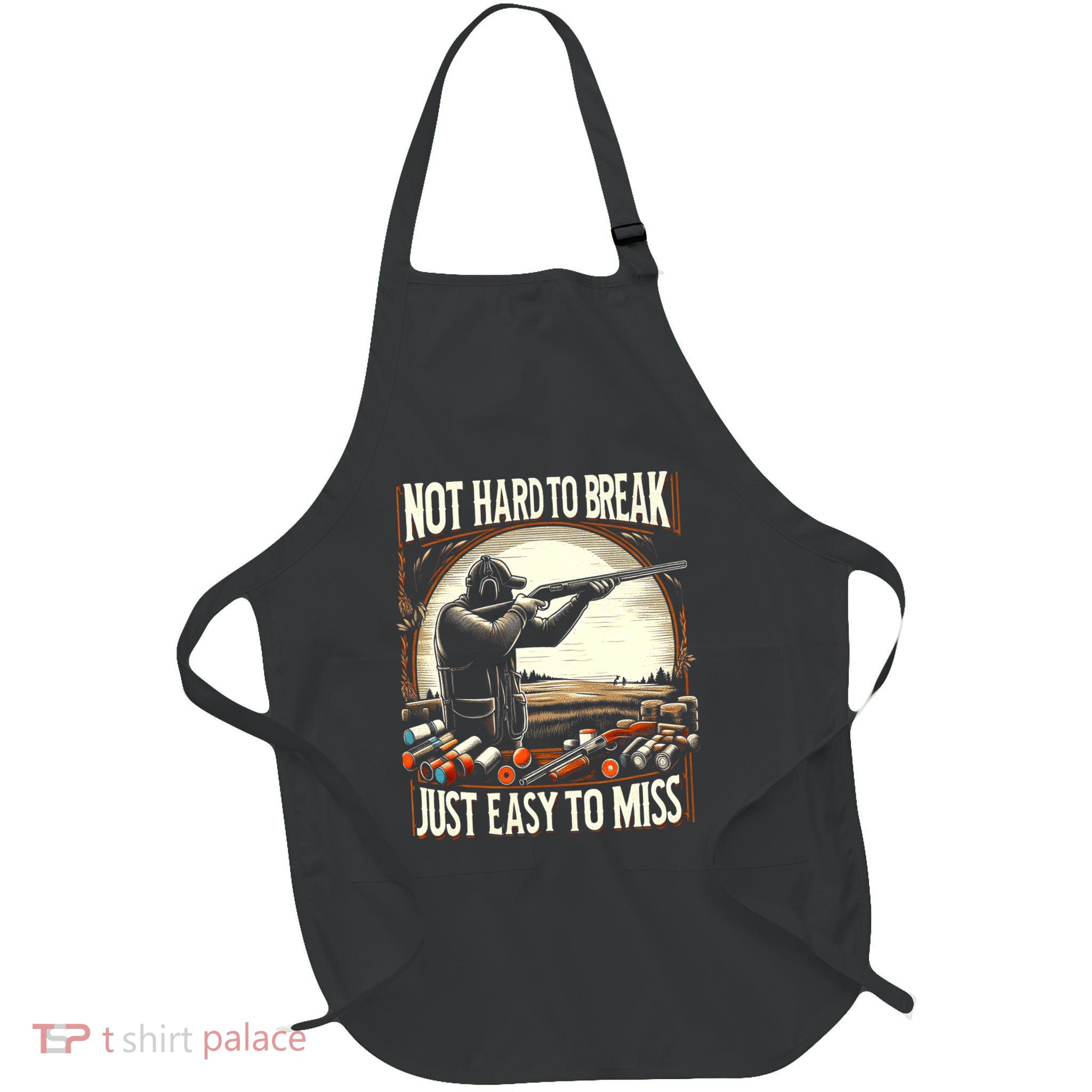 Not Hard To Break Easy To Miss Funny Skeet Apron