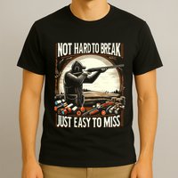 Not Hard To Break Easy To Miss Funny Skeet T-Shirt