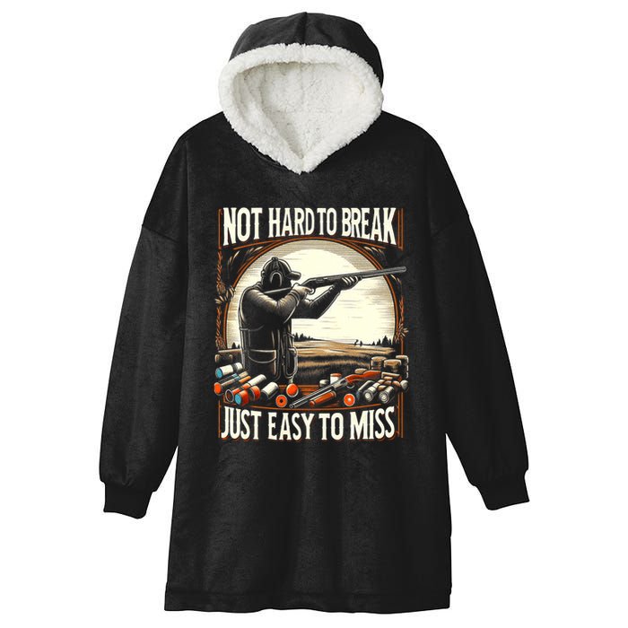 Not Hard To Break Easy To Miss Funny Skeet Hooded Wearable Blanket
