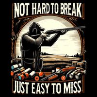 Not Hard To Break Easy To Miss Funny Skeet Button