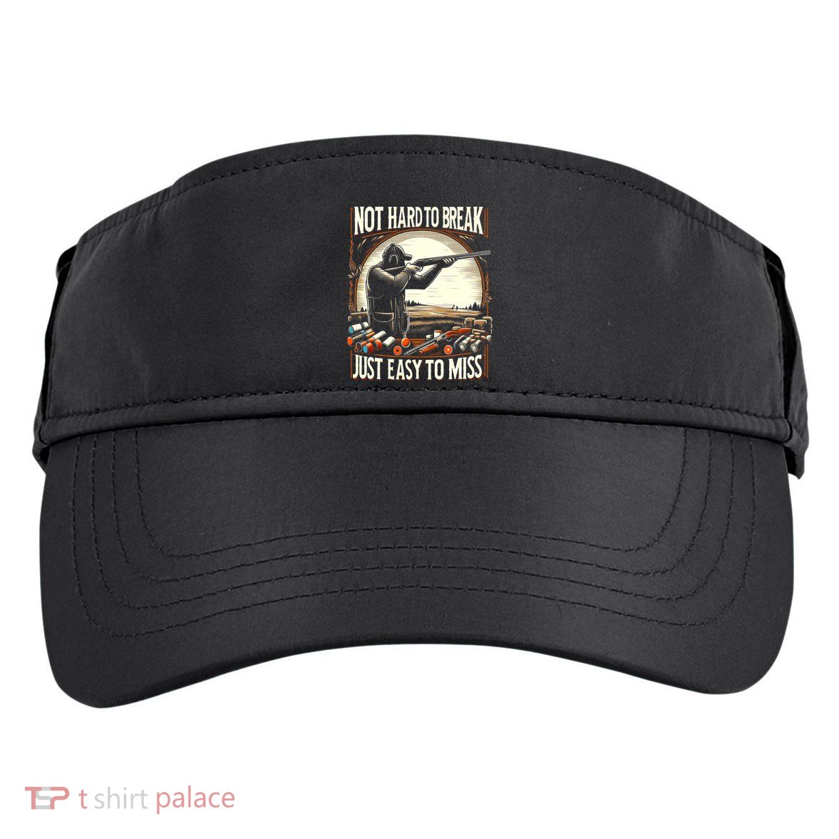 Not Hard To Break Easy To Miss Funny Skeet Adult Drive Performance Visor