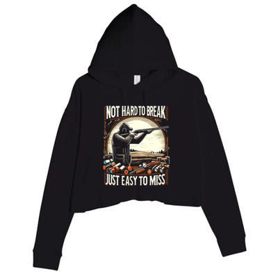 Not Hard To Break Easy To Miss Funny Skeet Crop Fleece Hoodie