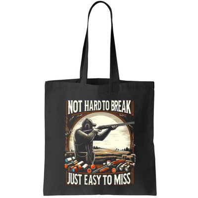 Not Hard To Break Easy To Miss Funny Skeet Bag