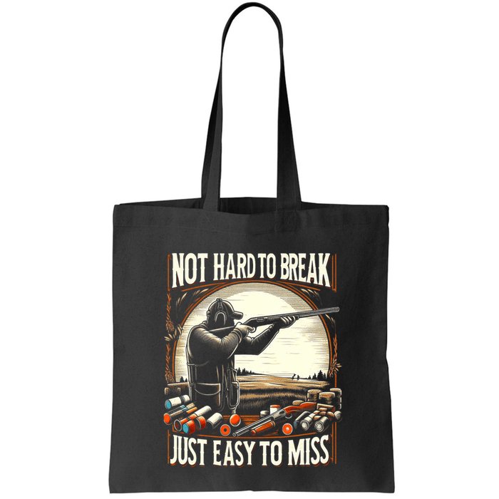 Not Hard To Break Easy To Miss Funny Skeet Bag